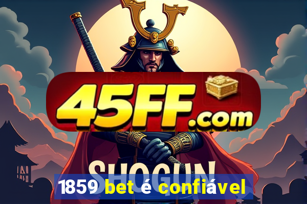 1859 bet é confiável